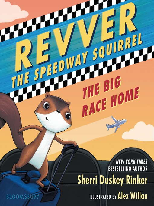 Title details for Revver the Speedway Squirrel: The Big Race Home by Sherri Duskey Rinker - Available